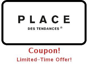 Save Big with Place des Tendances Promo Codes